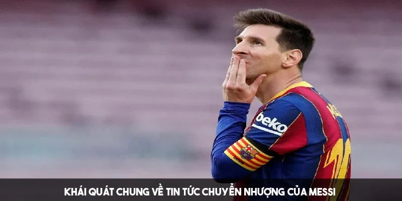 Sự quan tâm của công chúng về tin tức chuyển nhượng của Messi 